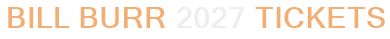 Bill Burr 2027 Tickets